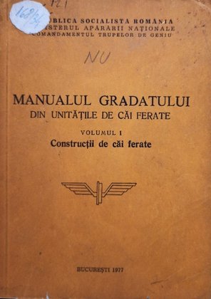 Manualul gradatului din unitatile de cai ferate, vol. 1