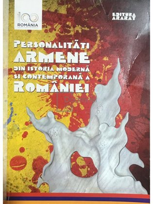 Personalități armene din istoria modernă și contemporană a României