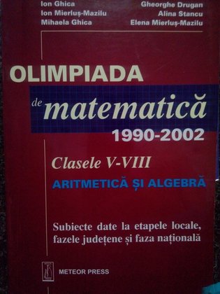 Olimpiada de matematica 19902002. Aritmetica si algebra clasele VVIII