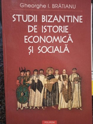 Studii bizantine de istorie economica si sociala