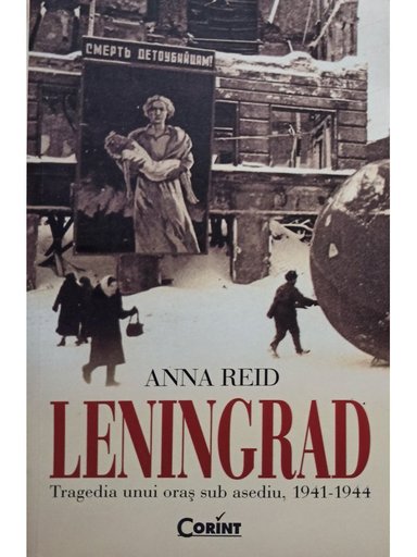 Leningrad. Tragedia unui oras sub asediu, 1941-1944