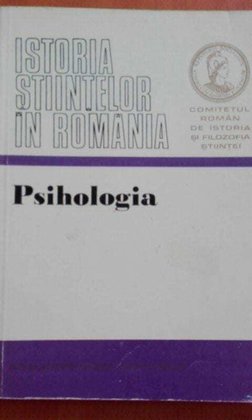 Istoria stiintelor in Romania Psihologia