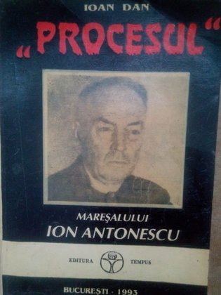 Procesul. Maresalul Ion Antonescu