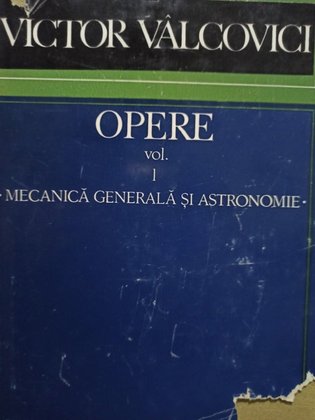 Opere, vol. 1 - Mecanica generala si astronomie