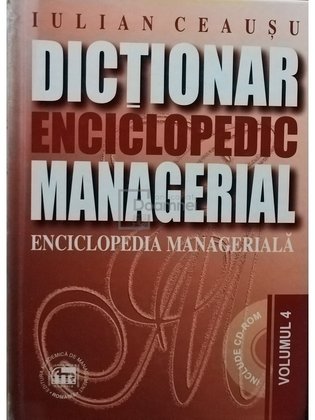 Dictionar enciclopedic managerial - Enciclopedia manageriala, vol. 4