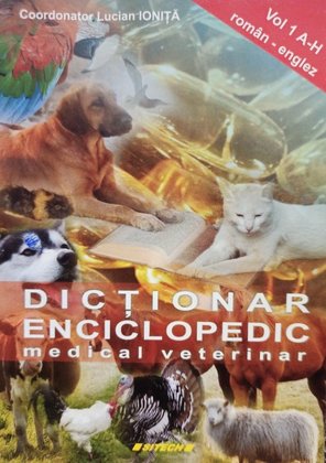 Dictionar enciclopedic medical veterinar, vol. 1