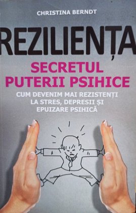 Rezilienta - Secretul puterii psihice