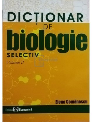 Dictionar de biologie selectiv, vol. II