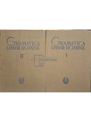 Gramatica limbii romane, 2 vol. (editia a II-a)