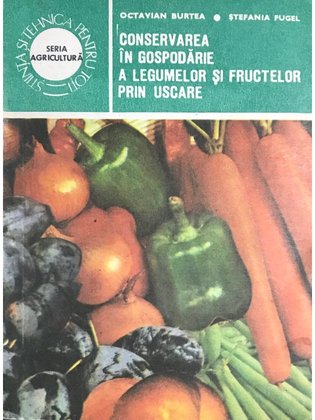 Conservarea în gospodărie a legumelor și fructelor prin uscare