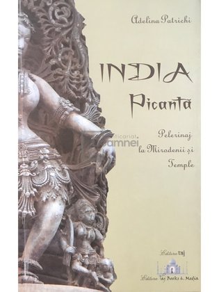 India Picantă - Pelerinaj la Mirodenii și Temple