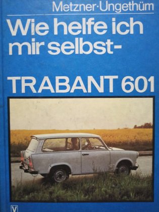 Wie helfe ich mir selbst - Trabant 601
