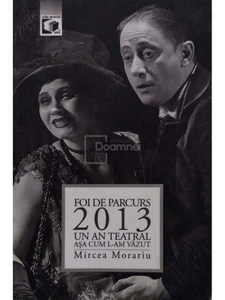 Foi de parcurs: 2013 - Un an teatral asa cum l-am vazut (semnata)