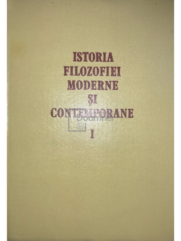 Istoria filozofiei moderne și contemporane, vol. 1
