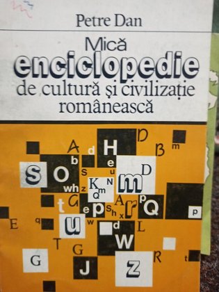 Mica enciclopedie de cultura si civilizatie romaneasca