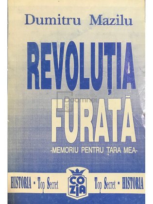 Revoluția furată - memoriu pentru țara mea