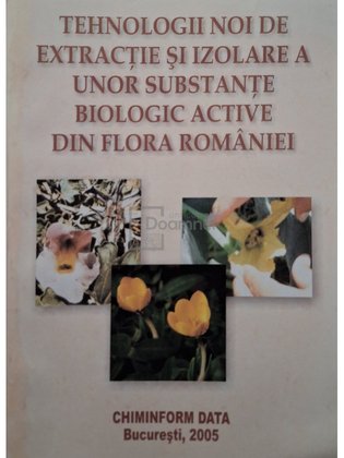 Tehnologii noi de extractie si izolare a unor substante biologic active din flora Romaniei