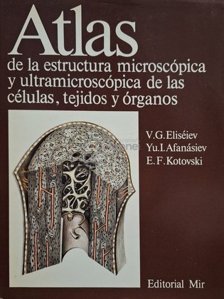 Atlas de la estructura microscopica y ultramicroscopica de las celulas, tejidos y organos