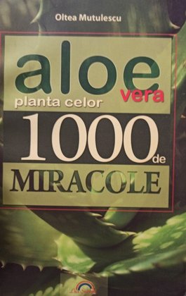 Aloe vera planta celor 1000 de miracole