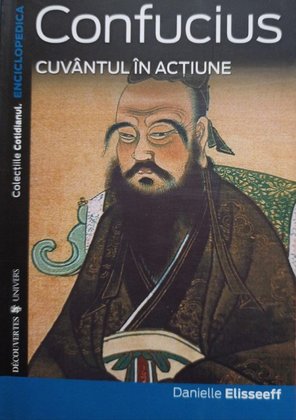 Confucius. Cuvantul in actiune