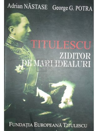 Titulescu - Ziditor de mari idealuri