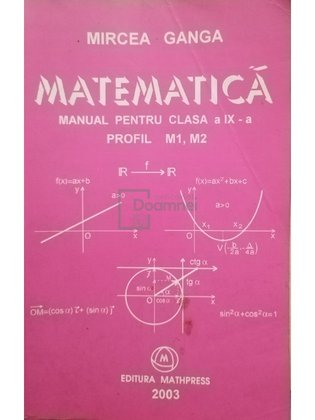 Matematica. Manual pentru clasa a IX-a, profil M1, M2