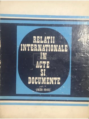 Relații internaționale în acte și documente, vol. II