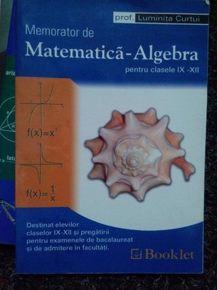 Memorator de matematica-algebra pentru clasele IX-XII