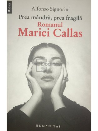 Prea mândră, prea fragilă - Romanul Mariei Callas