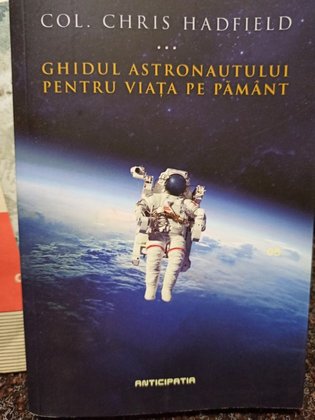 Ghidul astronautului pentru viata pe pamant