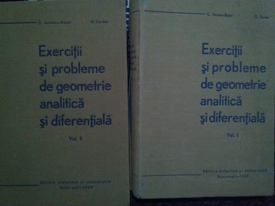 Bujor - Exercitii si probleme de geoemtrie analitica si diferentiala, 2 vol.