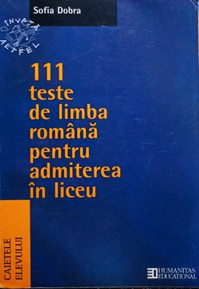 111 teste de limba romana pentru admiterea in liceu