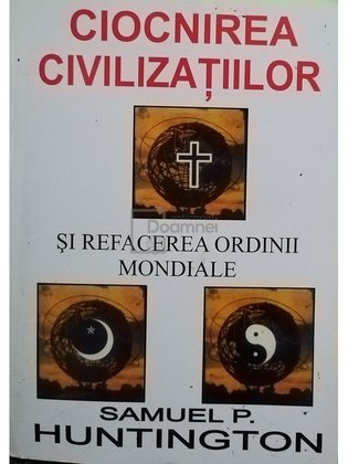 Ciocnirea civilizațiilor și refacerea ordinii mondiale