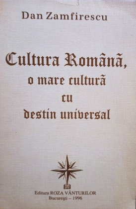 Cultura Romana, o mare cultura cu destin universal (semnata)