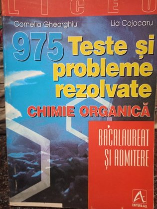 975 teste si probleme rezolvate - chimie organica