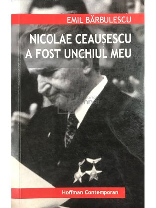 Nicolae Ceaușescu a fost unchiul meu