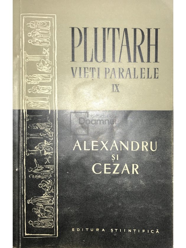 Vieți paralele, vol. 9 - Alexandru și Cezar