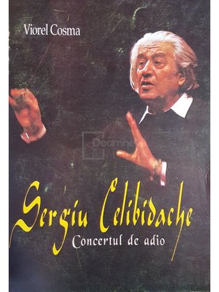 Sergiu Celibidache: Concertul de adio