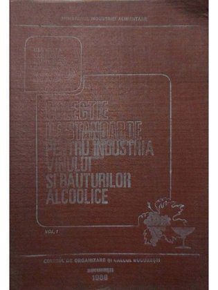 Colectie de standarde pentru industria vinului si bauturilor alcoolice, vol. 1