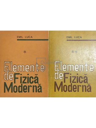 Elemente de fizică modernă, 2 vol.