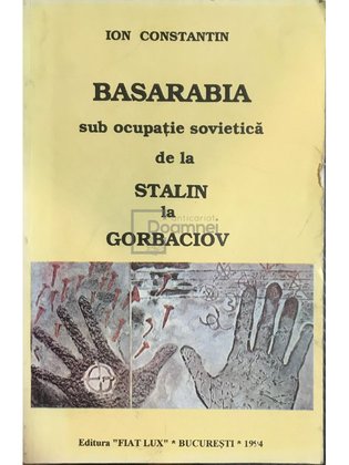 Basarabia sub ocupație sovietică de la Stalin la Gorbaciov