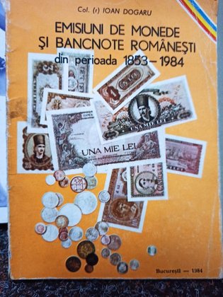 Emisiuni de monede si bancnote romanesti din perioada 1853 1984