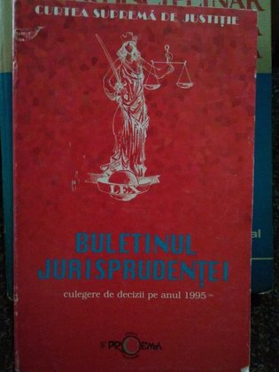 Buletinul jursiprudentei. Culegere de decizii pe anul 1995