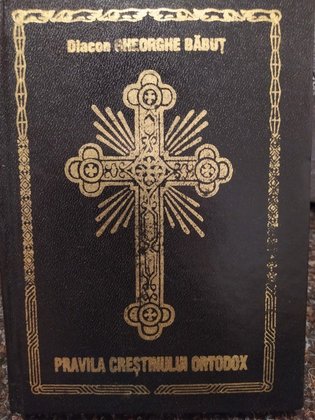 Pravila Crestinismului Ortodox