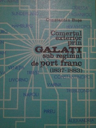 Comertul exterior prin Galati sub regimul de port franc