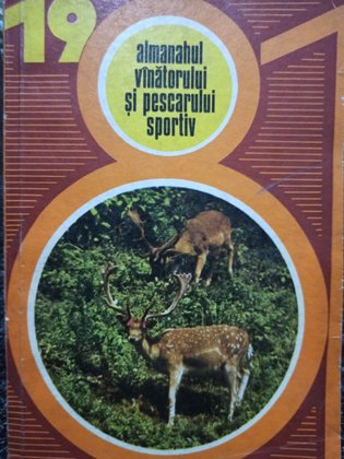 Almanahul vanatorului si pescarului sportiv 1981
