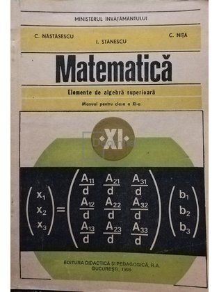 Matematica. Elemente de algebra superioara. Manual pentru clasa a XI-a