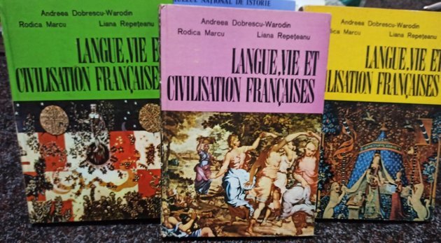 Andreea Dobrescu Warodin - Langue, vie et civilisation francaises, 3 vol.