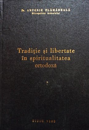 Traditie si libertate in spiritualitatea ortodoxa