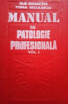 Manual de patologie profesionala, vol. 1